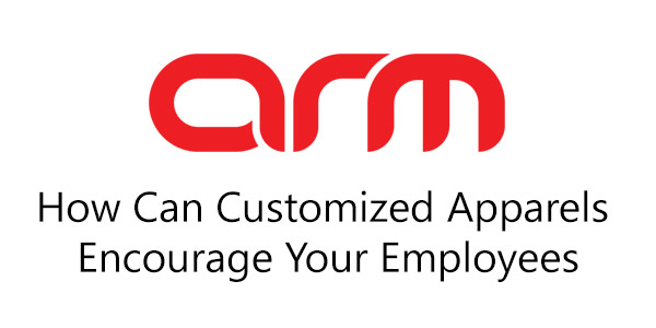How Can Customized Apparels Encourage Your Employees